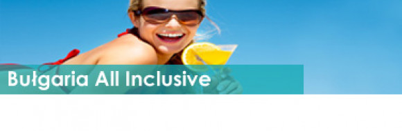 Bułgaria All Inclusive